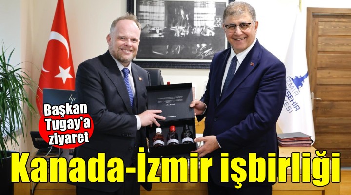 Kanada ve İzmir arasında kültürel ilişkiler gelişecek