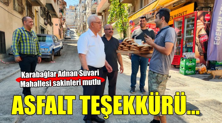 Karabağlar Adnan Süvari Mahallesi'nden asfalt teşekkürü...