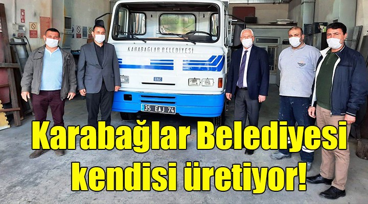 Karabağlar Belediyesi kendi üretiyor!