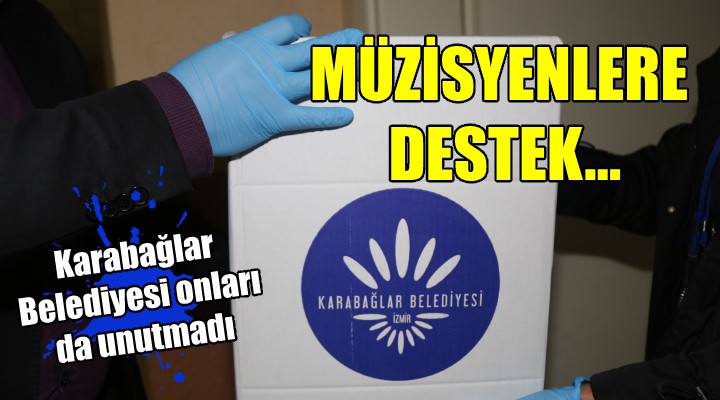 Karabağlar Belediyesi müzisyenleri de unutmadı!