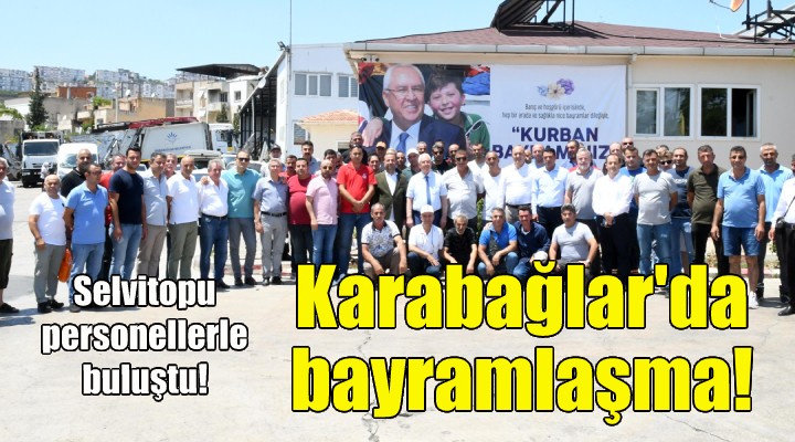 Karabağlar Belediyesi'nde bayramlaşma!