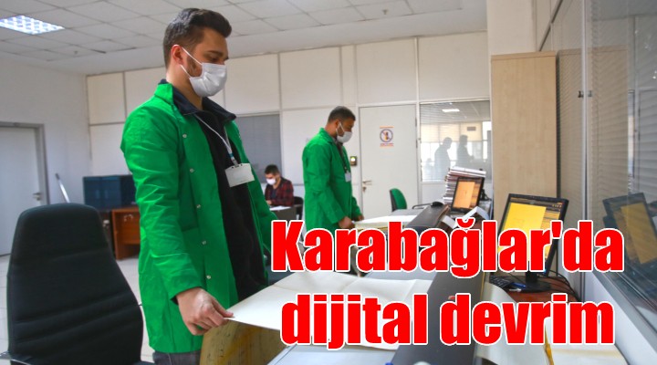 Karabağlar Belediyesi'nde dijital devrim!