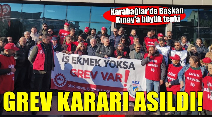 Karabağlar Belediyesi'nde grev kararı asıldı..