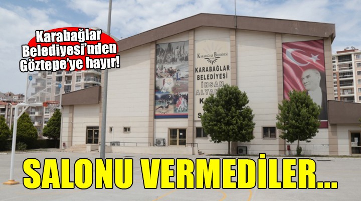 Karabağlar Belediyesi'nden Göztepe'ye ret...