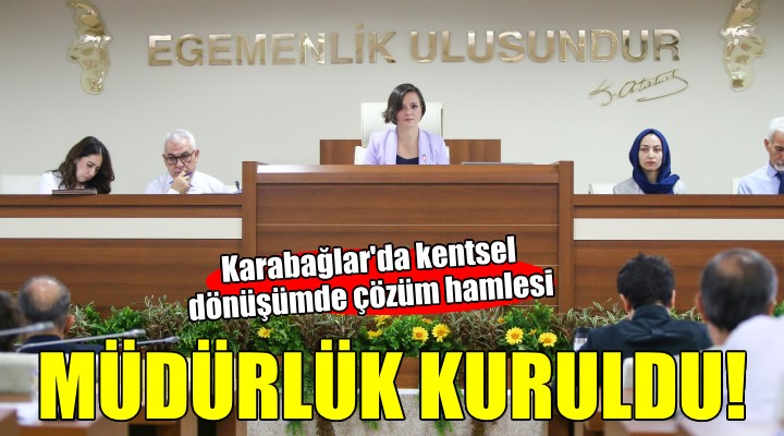 Karabağlar Belediyesi'nde Kentsel Dönüşüm Müdürlüğü kuruldu