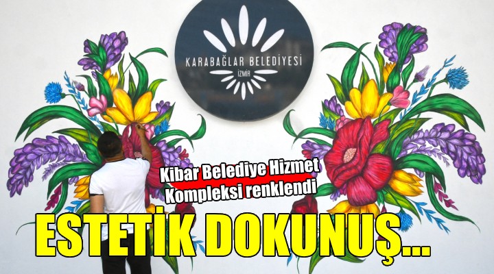 Karabağlar Kibar Hizmet Kompleksi'ne estetik dokunuş...