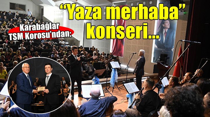 Karabağlar TSM Korosu'ndan Yaza merhaba konseri