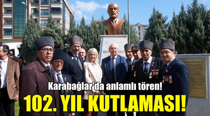 Karabağlar'da İstiklal Marşı'nın Kabulü'nün 102. yılı kutlandı!