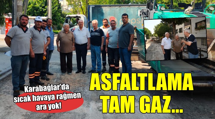 Karabağlar'da asfaltlama çalışmaları sıcak dinlemiyor