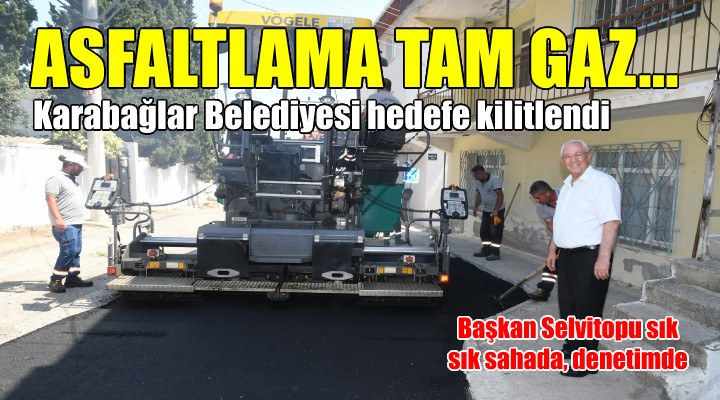 Karabağlar'da asfaltlama tam gaz sürüyor...