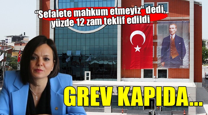 Karabağlar'da grev kapıda... 