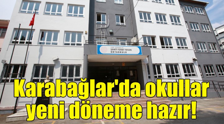 Karabağlar'da okullar yeni döneme hazır!