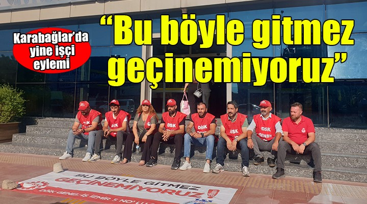 Karabağlar'da oturma eylemi... 'Bu böyle gitmez, geçinemiyoruz'