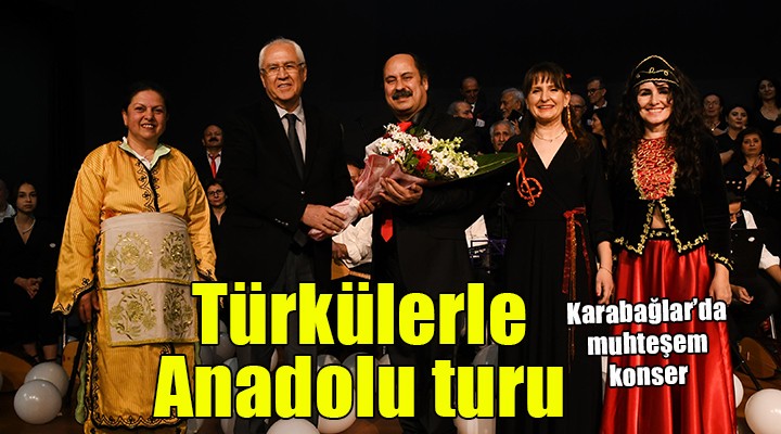 Karabağlar'da türkülerle Anadolu turu