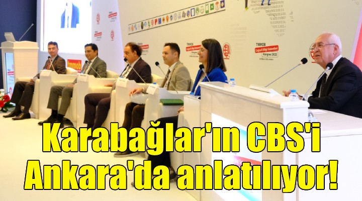 Karabağlar'ın CBS'i Ankara'da anlatılıyor!