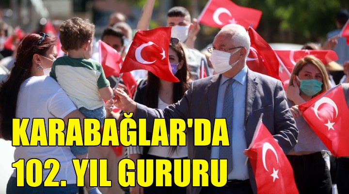 Karabağlar’da 102. yıl gururu!