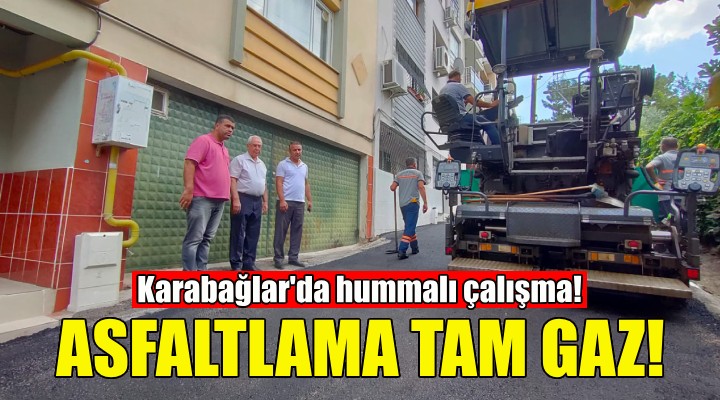 Karabağlar’da asfaltlama çalışmaları tam gaz!