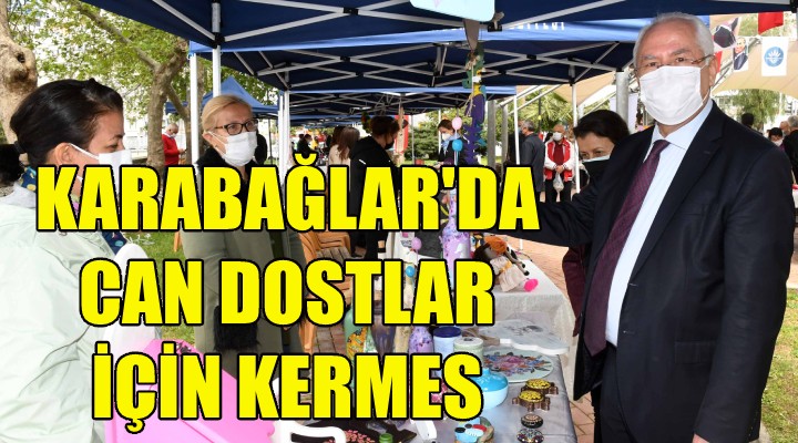 Karabağlar'da can dostlar için kermes!