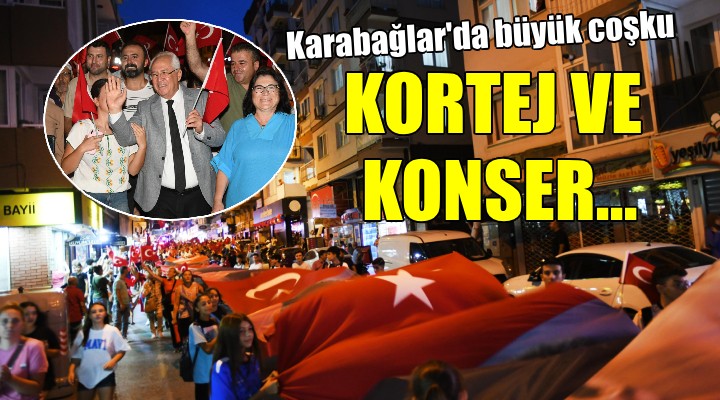 Karabağlar'da geleneksel kortej ve Sevcan Orhan coşkusu...