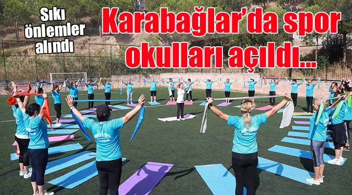 Karabağlar'da spor okulları önlemlerle açıldı