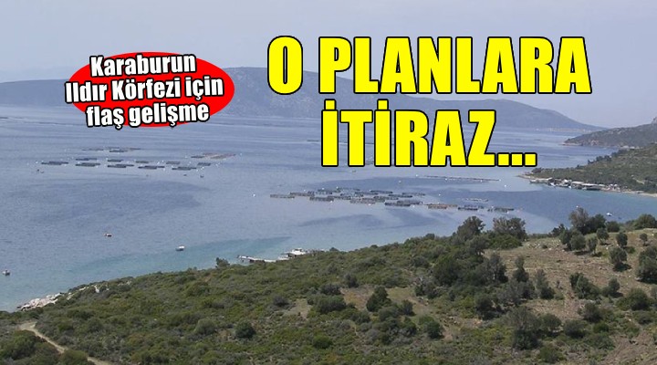 Karaburun-Ildır Körfezi planlarına itiraz!