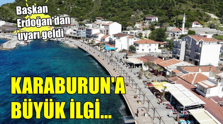 Karaburun'a büyük ilgi... Başkan Erdoğan'dan uyarı geldi!