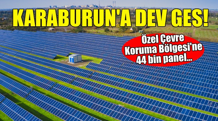 Karaburun'a dev GES... Özel Çevre Koruma Bölgesi'ne 44 bin panel!