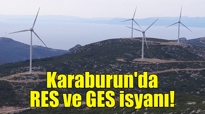 Karaburun'da RES ve GES isyanı!