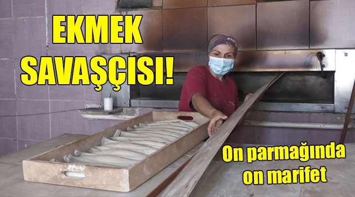 Karaburun'un ekmek savaşçısı