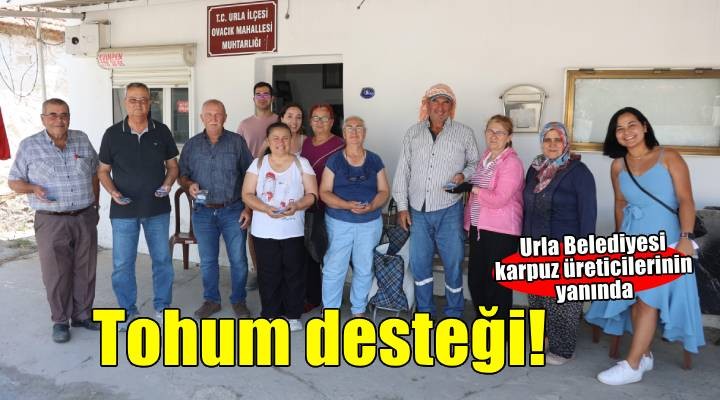 Karpuz tohumu Urla Belediyesi'nden üretim çiftçiden