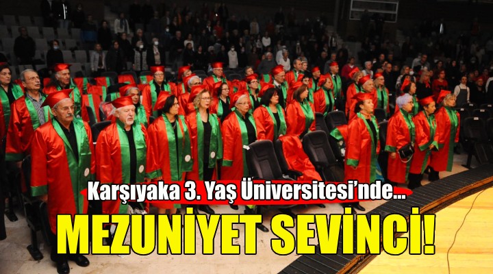 Karşıyaka 3. Yaş Üniversitesi'nde mezuniyet sevinci!