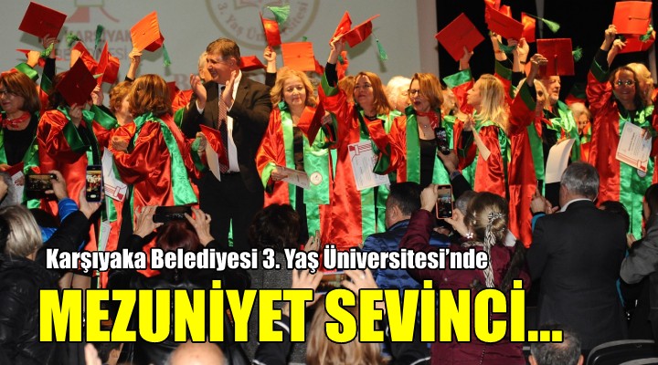 Karşıyaka Belediyesi 3. Yaş Üniversitesi'nde mezuniyet sevinci