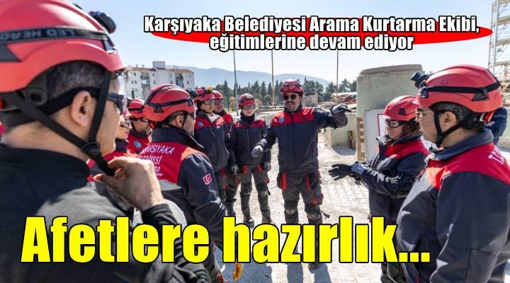 Karşıyaka Belediyesi Arama Kurtarma Ekibi’ne enkaz eğitimi