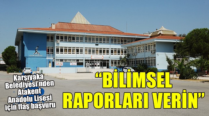 Karşıyaka Belediyesi'nden Atakent Anadolu Lisesi için flaş başvuru...