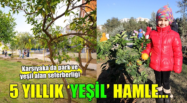 Karşıyaka Belediyesi'nden 5 yıllık ‘yeşil' hamle!