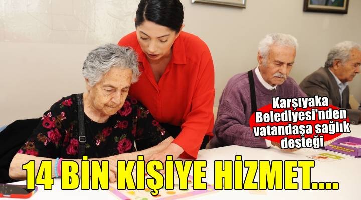 Karşıyaka Belediyesi'nden14bin kişiye sağlık hizmeti