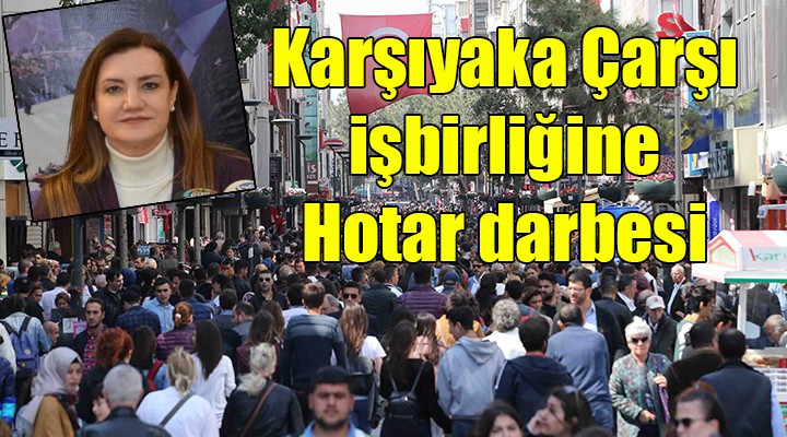 Karşıyaka Çarşı işbirliğine Hotar darbesi