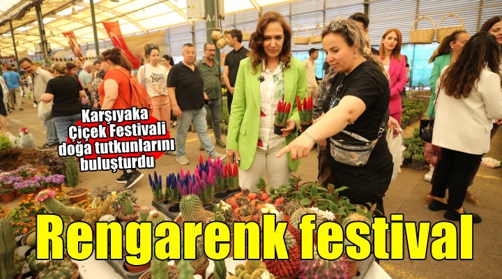 Karşıyaka Çiçek Festivali binlerce doğa tutkununu buluşturdu