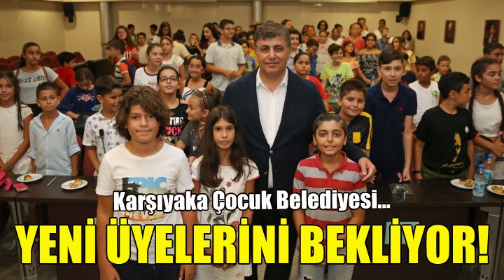 Karşıyaka Çocuk Belediyesi yeni üyelerini bekliyor!