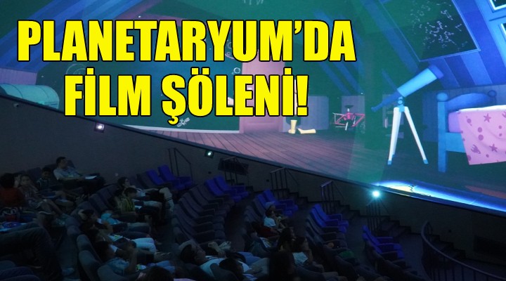 Karşıyaka Planeteryum'da yaza özel film şöleni!