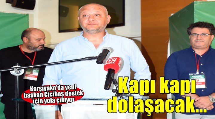 Karşıyaka'da Aygün Cicibaş kapı kapı dolaşacak