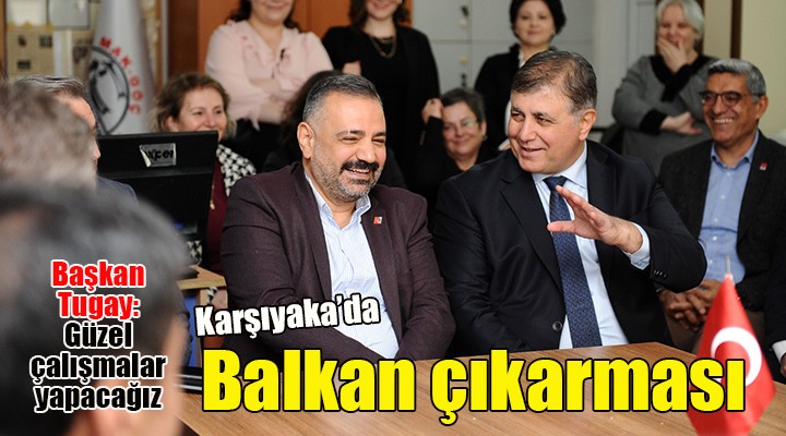 Karşıyaka'da Balkan çıkarması...