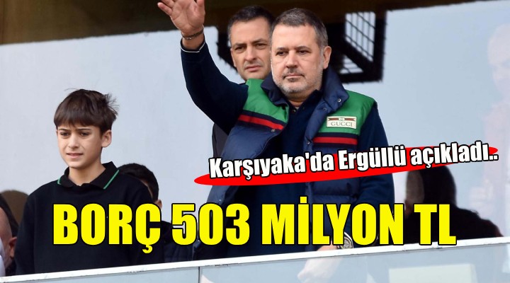 Karşıyaka'da Ergüllü açıkladı