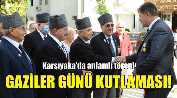 Karşıyaka'da Gaziler Günü kutlaması!