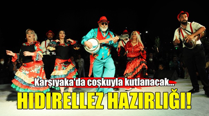 Karşıyaka'da Hıdırellez hazırlığı!