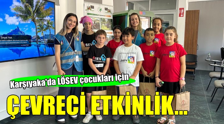 Karşıyaka'da LÖSEV çocuklarına çevreci etkinlik