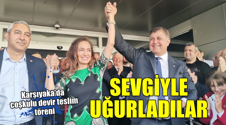 Karşıyaka'da coşkulu devir teslim töreni...