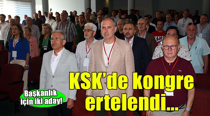 Karşıyaka'da kongre ertelendi...