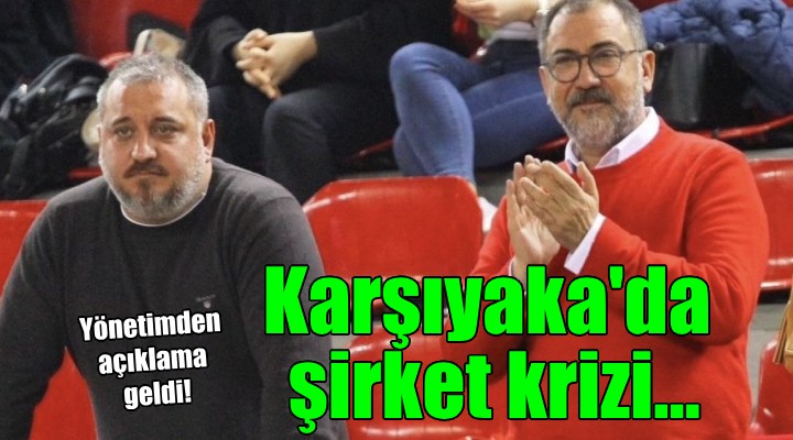 Karşıyaka'da şirket krizi...