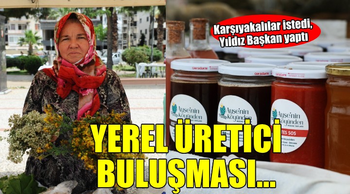 Karşıyaka'da üretici ve tüketici ayda 2 kez buluşacak...